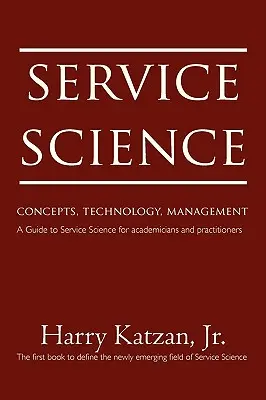 Știința serviciilor: Concepte, tehnologie, management - Service Science: Concepts, Technology, Management