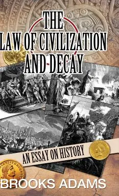 Legea civilizației și a decăderii: Un eseu asupra istoriei - The Law of Civilization and Decay: An Essay on History