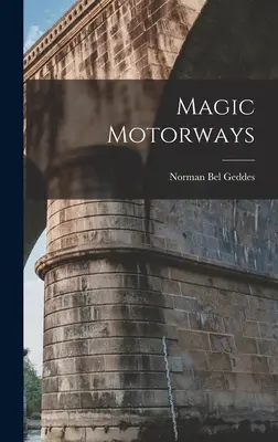 Autostrăzi magice - Magic Motorways