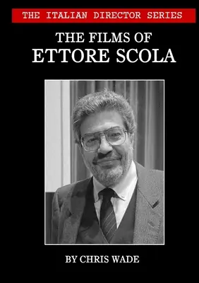 Seria Regizorul italian: Filmele lui Ettore Scola - The Italian Director Series: The Films of Ettore Scola