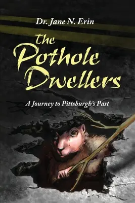 The Pothole Dwellers: O călătorie în trecutul orașului Pittsburgh - The Pothole Dwellers: A Journey to Pittsburgh's Past