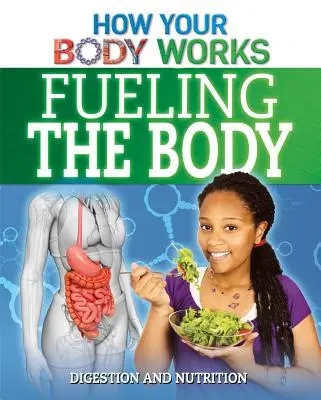 Alimentarea organismului: Digestie și nutriție - Fueling the Body: Digestion and Nutrition
