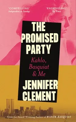 Petrecerea promisă: Kahlo, Basquiat și eu - The Promised Party: Kahlo, Basquiat and Me