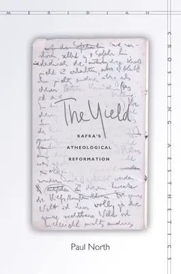 The Yield: Reforma ateologică a lui Kafka - The Yield: Kafka's Atheological Reformation