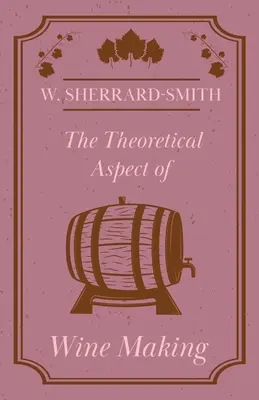 Aspectul teoretic al fabricării vinului - The Theoretical Aspect of Wine Making