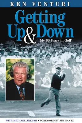 Să mă ridic și să cobor: Cei 60 de ani ai mei în golf - Getting Up & Down: My 60 Years in Golf
