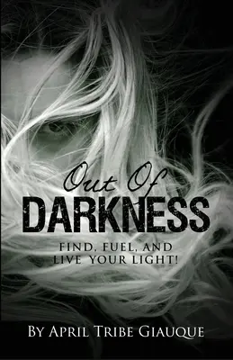 Din întuneric: Găsește, alimentează și trăiește-ți lumina! - Out of Darkness: Find, Fuel, and Live Your Light!