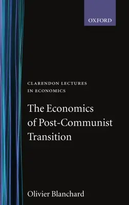 Economia tranziției postcomuniste - The Economics of Post-Communist Transition