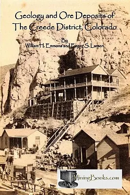 Geologia și zăcămintele minerale din districtul Creede, Colorado - Geology and Ore Deposits of the Creede District, Colorado
