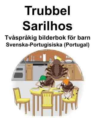 Suedeză-Portugheză (Portugalia) Trubbel/Sarilhos Carte ilustrată bilingvă pentru copii - Svenska-Portugisiska (Portugal) Trubbel/Sarilhos Tvsprkig bilderbok fr barn