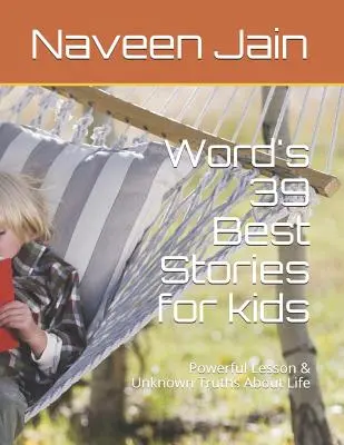 Cele mai bune 39 de povești din lume: Lecții puternice și adevăruri necunoscute despre viață - World's 39 Best Stories: Powerful Lesson & Unknown Truths About Life
