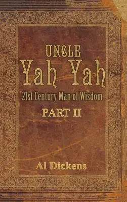 Unchiul Yah Yah II: Omul înțelept al secolului 21 - Uncle Yah Yah II: 21st Century Man of Wisdom