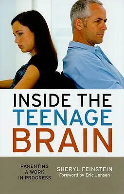 În interiorul creierului adolescentului: Parenting a Work in Progress - Inside the Teenage Brain: Parenting a Work in Progress