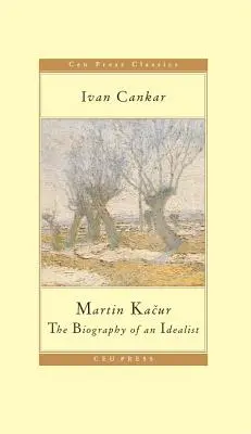 Martin Kačur: Biografia unui idealist - Martin Kačur: The Biography of an Idealist