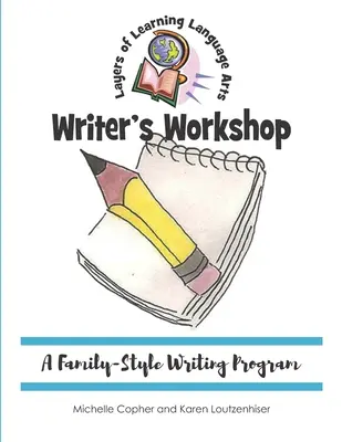 Atelierul scriitorului: Un program de scriere în stil familial - Writer's Workshop: A Family-Style Writing Program