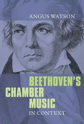 Muzica de cameră a lui Beethoven în context - Beethoven's Chamber Music in Context