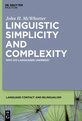 Simplitate și complexitate lingvistică: De ce se dezbracă limbile? - Linguistic Simplicity and Complexity: Why Do Languages Undress?