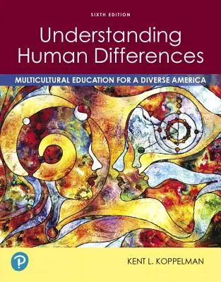 Înțelegerea diferențelor umane: Educație multiculturală pentru o Americă diversă - Understanding Human Differences: Multicultural Education for a Diverse America