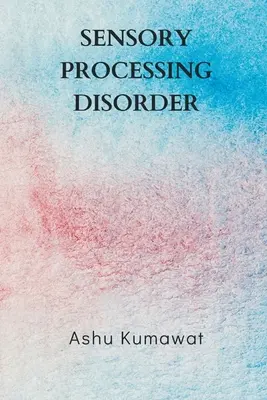 Tulburarea de procesare senzorială - Sensory Processing Disorder