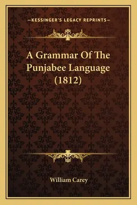 O gramatică a limbii Punjabee (1812) - A Grammar Of The Punjabee Language (1812)