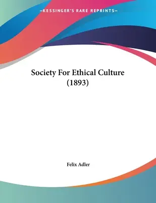 Societatea pentru cultură etică (1893) - Society For Ethical Culture (1893)