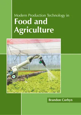 Tehnologia modernă de producție în alimentație și agricultură - Modern Production Technology in Food and Agriculture