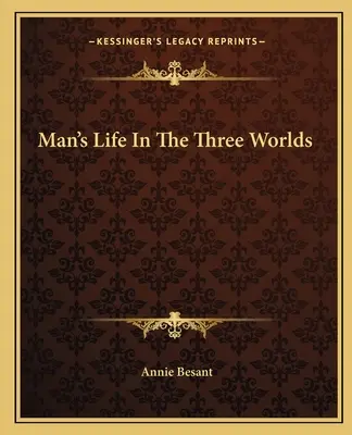 Viața omului în cele trei lumi - Man's Life In The Three Worlds