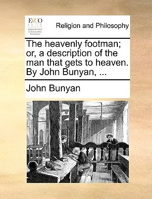 The Heavenly Footman; Or, a Description of the Man That Gets to Heaven. de John Bunyan, ... - The Heavenly Footman; Or, a Description of the Man That Gets to Heaven. by John Bunyan, ...