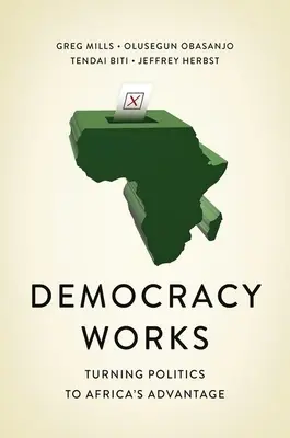 Democrația funcționează: Re-conectarea politicii în avantajul Africii - Democracy Works: Re-Wiring Politics to Africa's Advantage