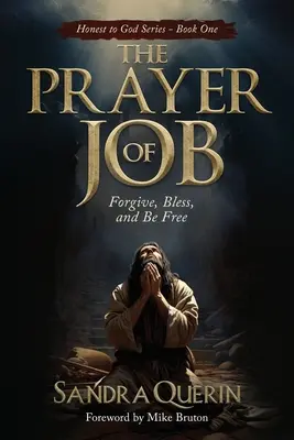Rugăciunea lui JOB: iartă, binecuvântează și fii liber - The Prayer of JOB: Forgive, Bless, and Be Free