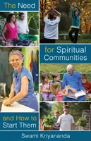 Nevoia de comunități spirituale și cum să le înființăm - The Need for Spiritual Communities and How to Start Them