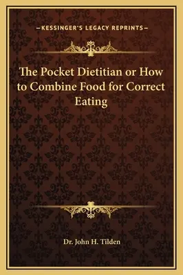 Dieteticianul de buzunar sau cum să combini alimentele pentru o alimentație corectă - The Pocket Dietitian or How to Combine Food for Correct Eating