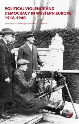 Violența politică și democrația în Europa de Vest, 1918-1940 - Political Violence and Democracy in Western Europe, 1918-1940
