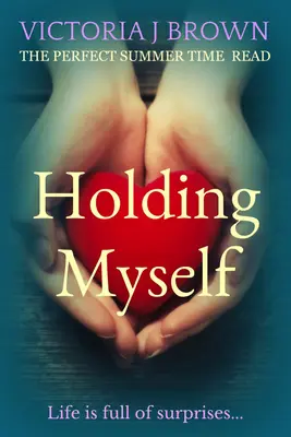Holding Myself: Lectura perfectă pe timp de vară - Holding Myself: The Perfect Summer Time Read