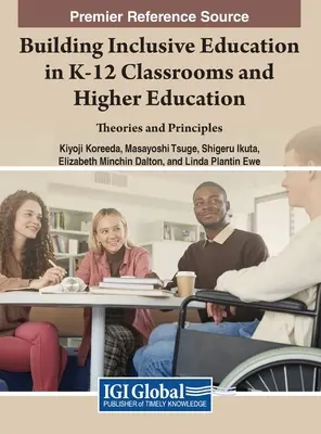 Building Inclusive Education in K-12 Classrooms and Higher Education: Teorii și principii - Building Inclusive Education in K-12 Classrooms and Higher Education: Theories and Principles