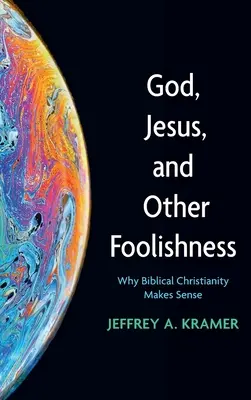 Dumnezeu, Iisus și alte nebunii (God, Jesus, and Other Foolishness) - God, Jesus, and Other Foolishness