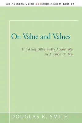 Despre valoare și valori: O gândire diferită despre noi într-o epocă a mea - On Value and Values: Thinking Differently About We In An Age Of Me