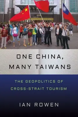 O singură China, mulți taiwanezi: Geopolitica turismului între cele două strâmtori - One China, Many Taiwans: The Geopolitics of Cross-Strait Tourism