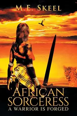 Vrăjitoarea africană: Un războinic este forjat - African Sorceress: A Warrior Is Forged