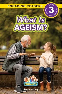 Ce este ageismul?: Working Towards Equality (Engaging Readers, Level 3) - What is Ageism?: Working Towards Equality (Engaging Readers, Level 3)