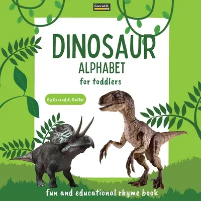 Alfabet cu dinozauri pentru copii mici: Carte cu rime ABC pentru copii pentru a învăța alfabetul cu fotografii realiste de dinozauri, o carte de culcare cu rimă, litere - Dinosaur Alphabet for Toddlers: ABC rhyming book for kids to learn the alphabet with realistic photos of dinosaurs, a bedtime book with rhyme, letters