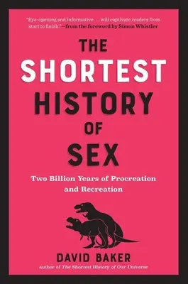Cea mai scurtă istorie a sexului: Două miliarde de ani de procreare și recreere - The Shortest History of Sex: Two Billion Years of Procreation and Recreation