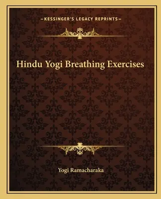Exerciții de respirație ale hindu-yoghinilor - Hindu Yogi Breathing Exercises