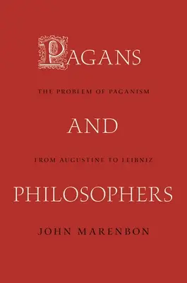 Păgâni și filosofi: Problema păgânismului de la Augustin la Leibniz - Pagans and Philosophers: The Problem of Paganism from Augustine to Leibniz