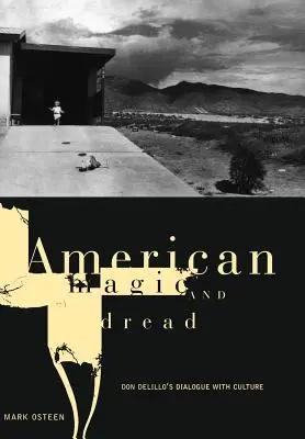 American Magic and Dread: Ficțiunea lui Don Delillo - American Magic and Dread: The Fiction of Don Delillo