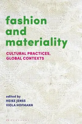 Modă și materialitate: Practici culturale în contexte globale - Fashion and Materiality: Cultural Practices in Global Contexts