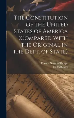 Constituția Statelor Unite ale Americii (comparată cu originalul din Departamentul de Stat) - The Constitution of the United States of America (compared With the Original in the Dept. of State)