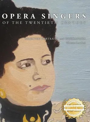 Opera Singers of the Twentieth Century: Portrete și biografii selectate - Opera Singers of the Twentieth Century: Selected Portraits and Biographies