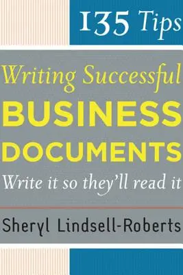 135 de sfaturi pentru redactarea cu succes a documentelor de afaceri - 135 Tips for Writing Successful Business Documents