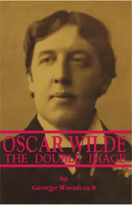 Oscar Wilde: Imaginea dublă: Imaginea dublă - Oscar Wilde: The Double Image: The Double Image
